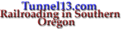 Tunnel13.com, Railroading in Southern Oregon